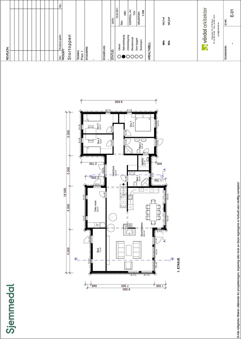 2011 HBO TOV 1:100 E-01 18 500 5 000 5 000 3 500 5 000 Stortoppen 6 x 18 6 x 18 5 x 12 5 x 12 5 x 12 9 x 20 Bod 7,3 m² Tekn./vask 9,5 m² 8 x 20 9 x 20 15 x 20 Sov 2 7,6 m² Sov 3 8,3 m² Hall/Gard.