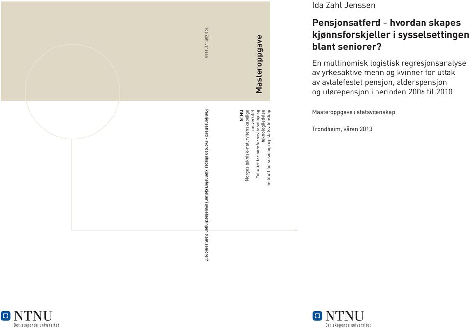 statsvitenskap Pensjonsatferd - hvordan skapes kjønnsforskjeller i sysselsettingen blant seniorer?