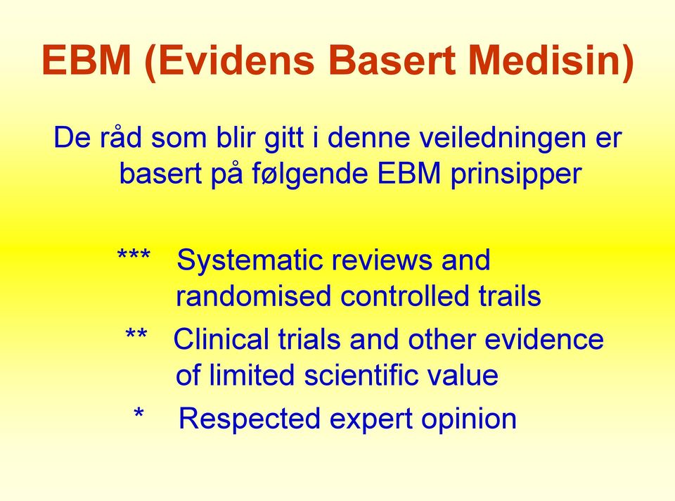 Systematic reviews and randomised controlled trails ** Clinical