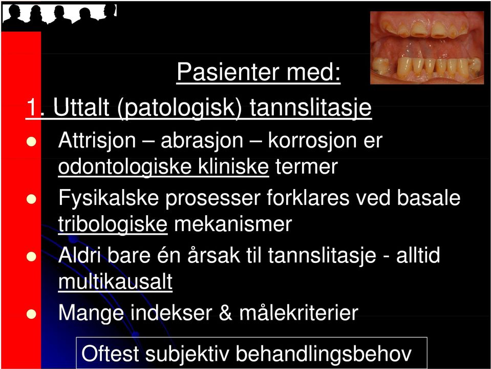 odontologiske kliniske i k termer Fysikalske prosesser forklares ved basale