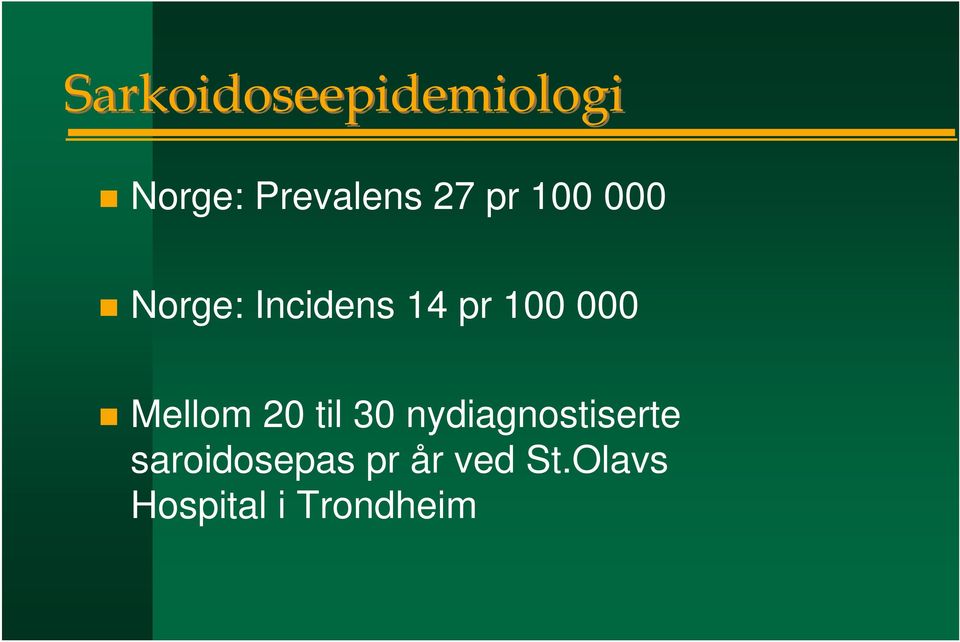 Mellom 20 til 30 nydiagnostiserte