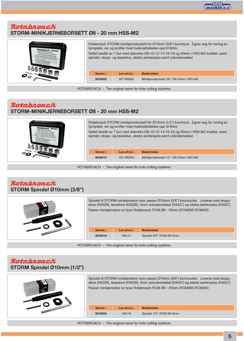 3009000 KIT-RK604 Minikjerneborsett 3/8 Ø8-20mm HSS-M2 STORM-MINIKJERNEBORSETT Ø8-20 mm HSS-M2 Rotabroach STORM minikjerneborsett for Ø13mm (1/2 ) borchuck.