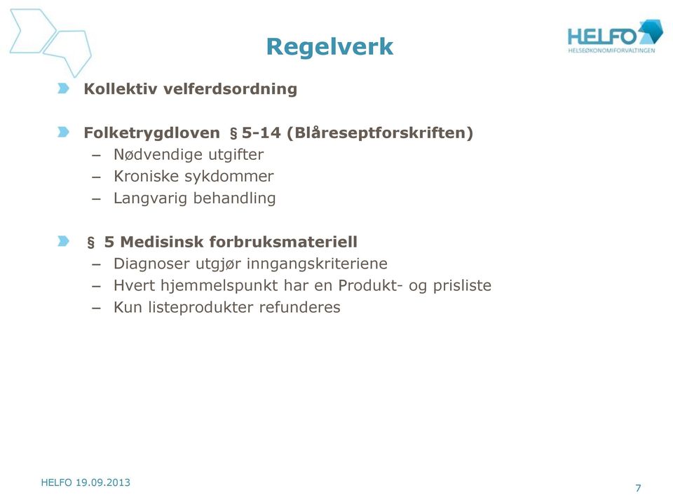 behandling 5 Medisinsk forbruksmateriell Diagnoser utgjør