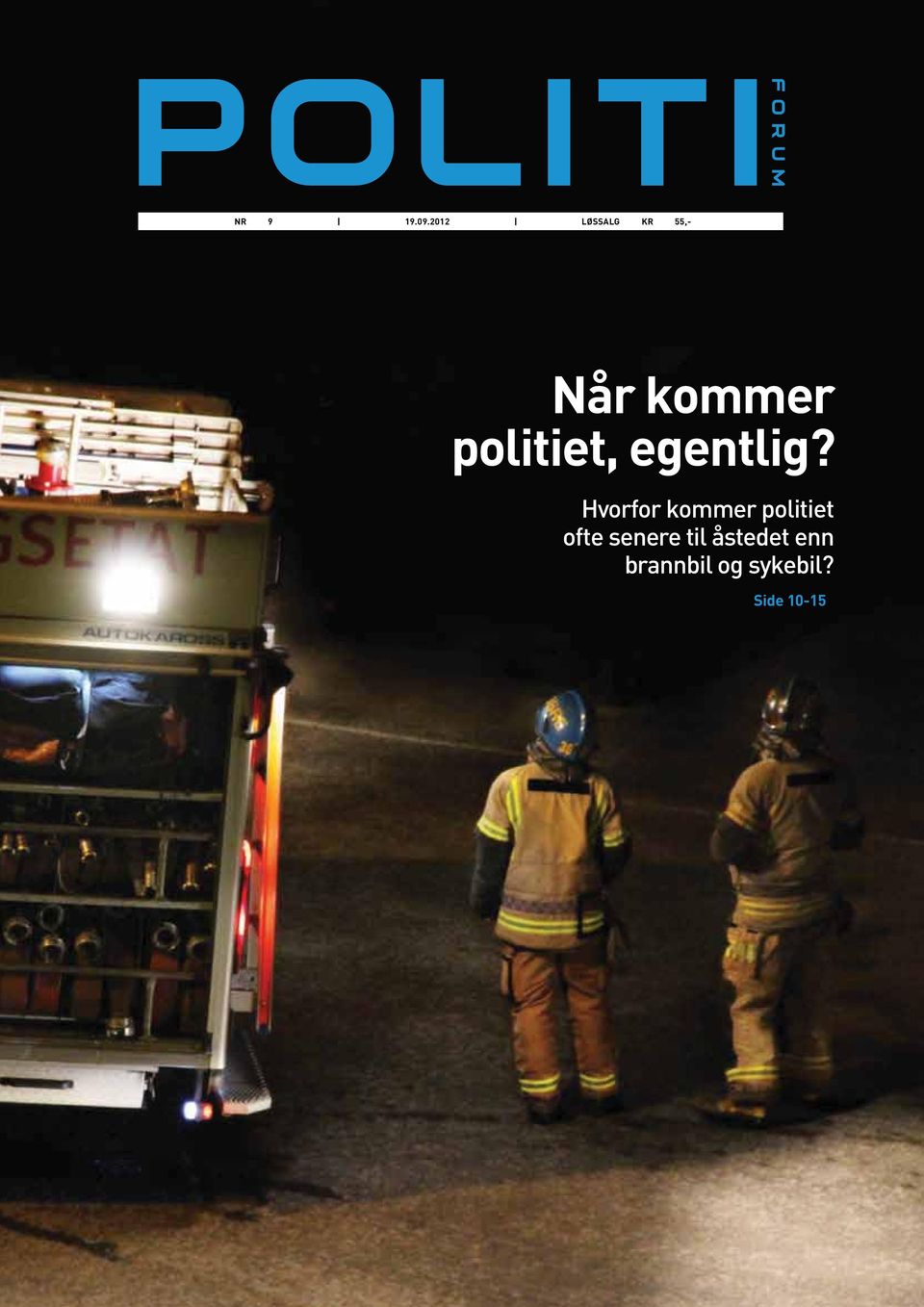 politiet, egentlig?