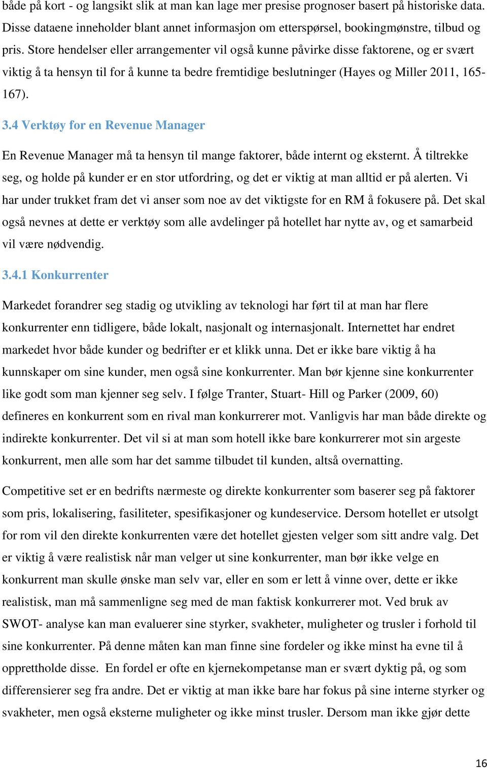 4 Verktøy for en Revenue Manager En Revenue Manager må ta hensyn til mange faktorer, både internt og eksternt.