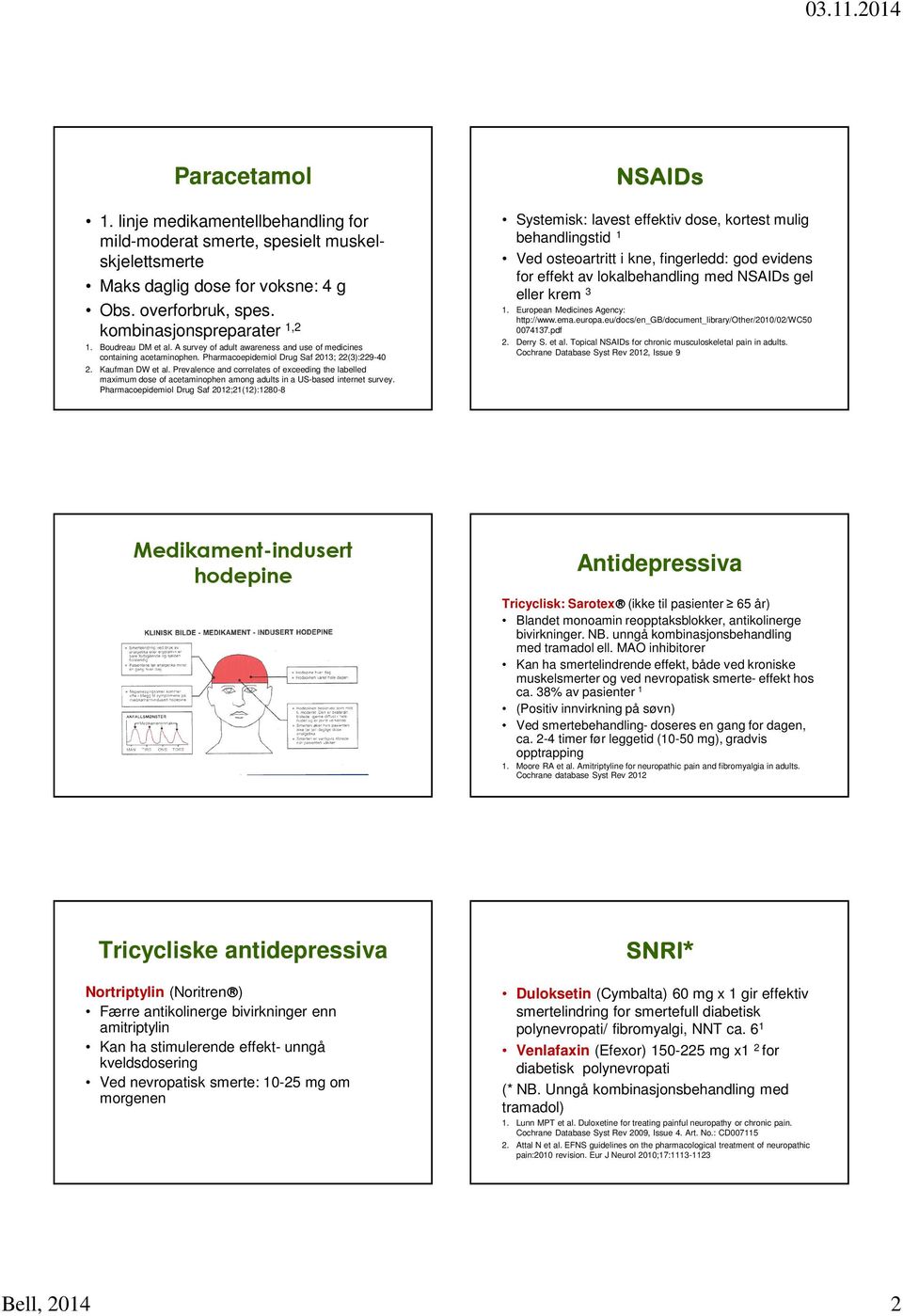 Prevalence and correlates of exceeding the labelled maximum dose of acetaminophen among adults in a US-based internet survey.