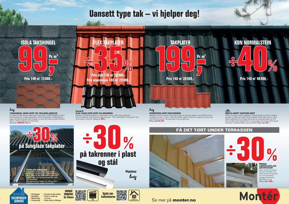 å tåle ekstreme påkjenninger. Tester utført av SINTEF Byggforsk viser at Isola Takshingel har overlegne egenskaper i forhold til regntetthet.