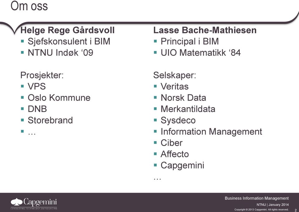 Principal i BIM UIO Matematikk 84 Selskaper: Veritas Norsk Data