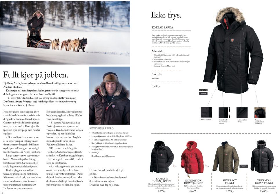 Fjellborg Arctic Journeys har et hundretalls trekkvillige ansatte av rasen Alaskan Huskies.