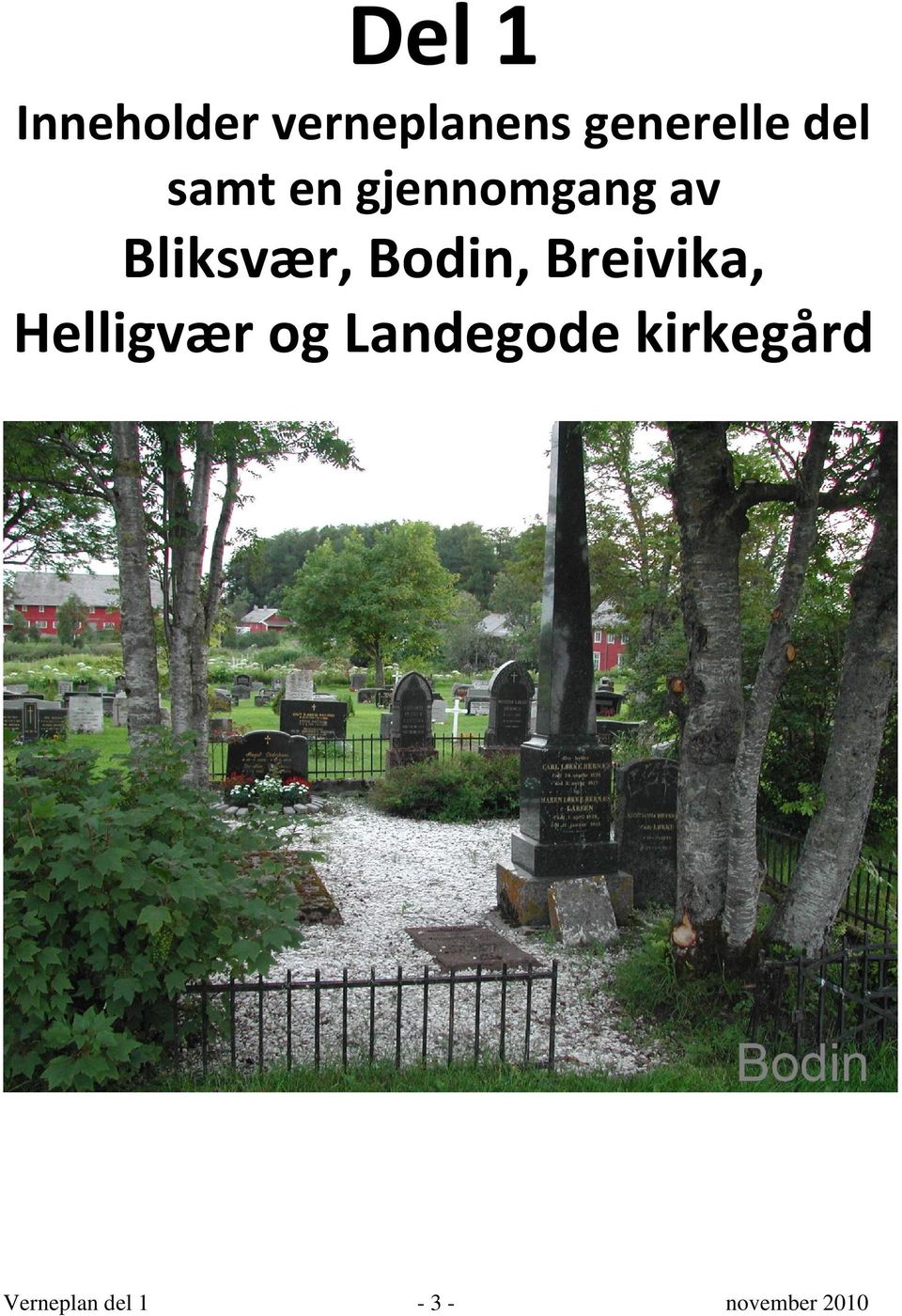 Bodin, Breivika, Helligvær og Landegode