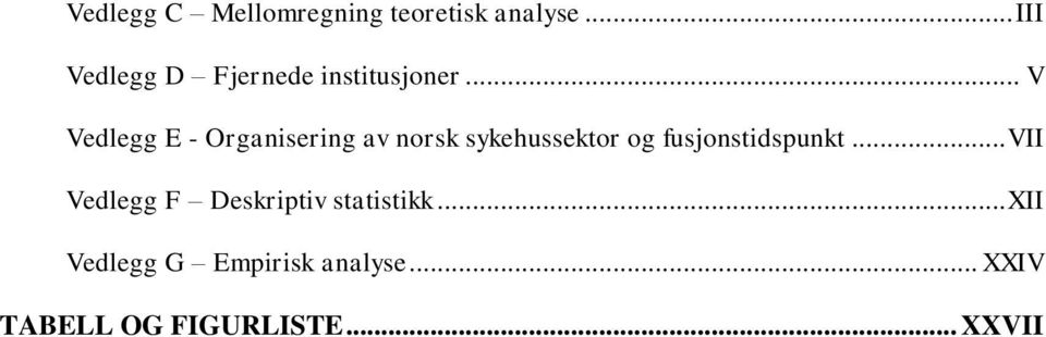 .. V Vedlegg E - Organisering av norsk sykehussektor og