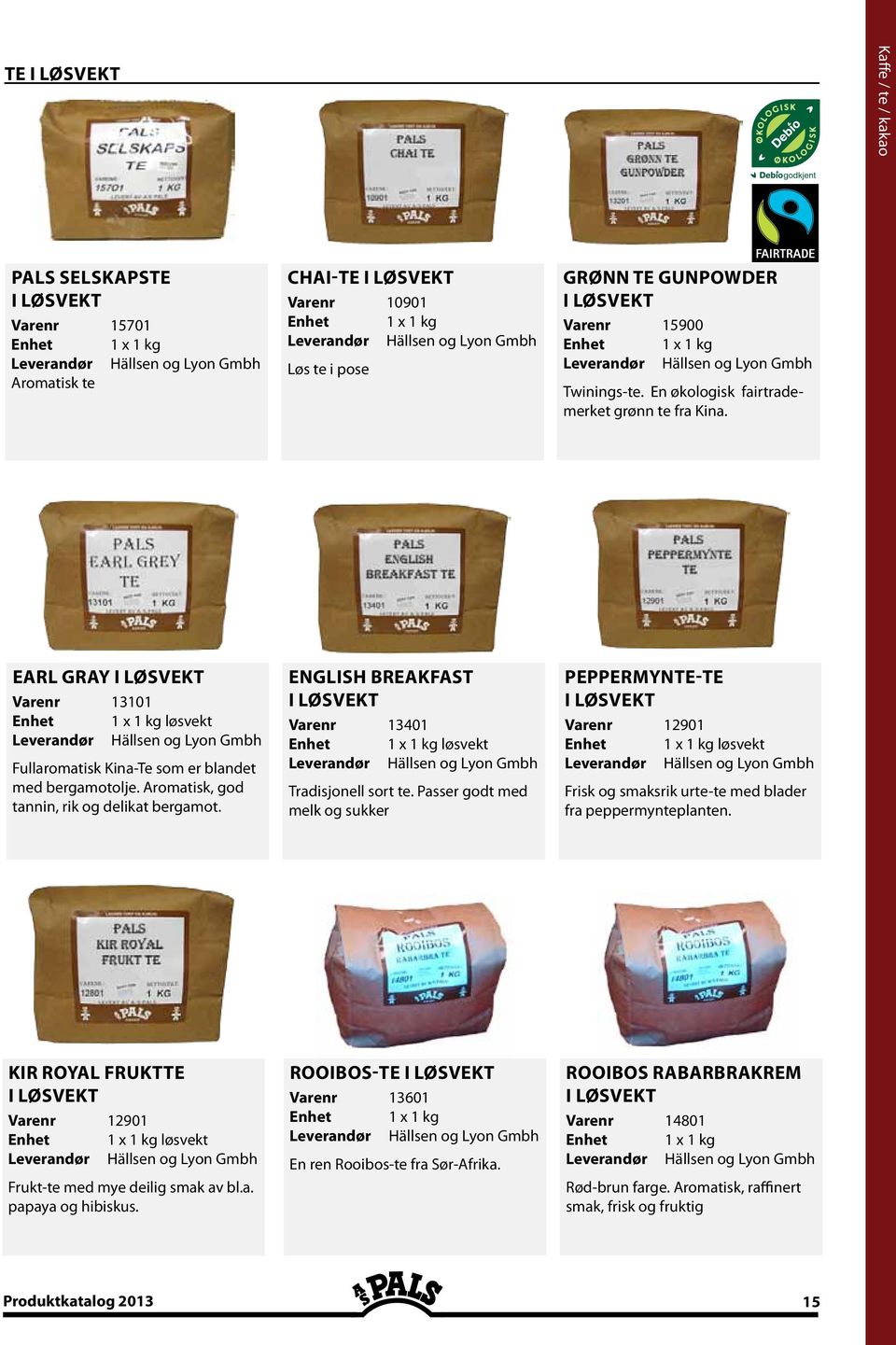 Earl gray I LØSVEKT Varenr 13101 Enhet 1 x 1 kg løsvekt Leverandør Hällsen og Lyon Gmbh Fullaromatisk Kina-Te som er blandet med bergamotolje. Aromatisk, god tannin, rik og delikat bergamot.