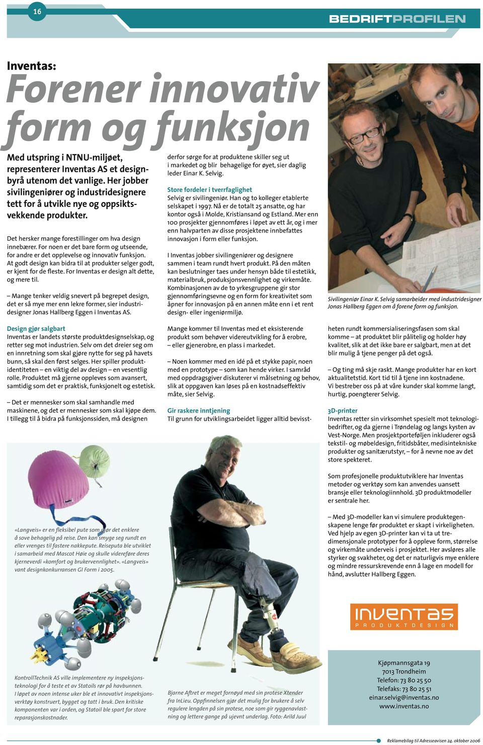 For noen er det bare form og utseende, for andre er det opplevelse og innovativ funksjon. At godt design kan bidra til at produkter selger godt, er kjent for de fleste.