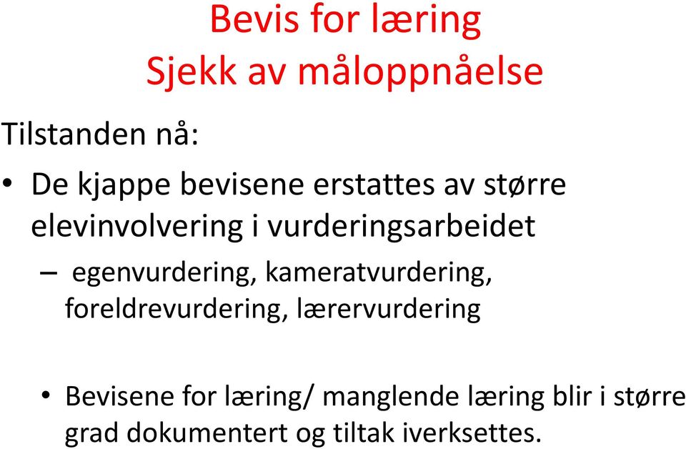 egenvurdering, kameratvurdering, foreldrevurdering, lærervurdering