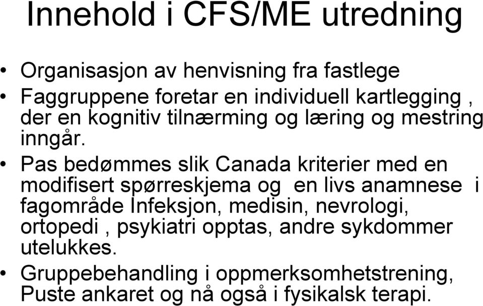 Pas bedømmes slik Canada kriterier med en modifisert spørreskjema og en livs anamnese i fagområde Infeksjon,