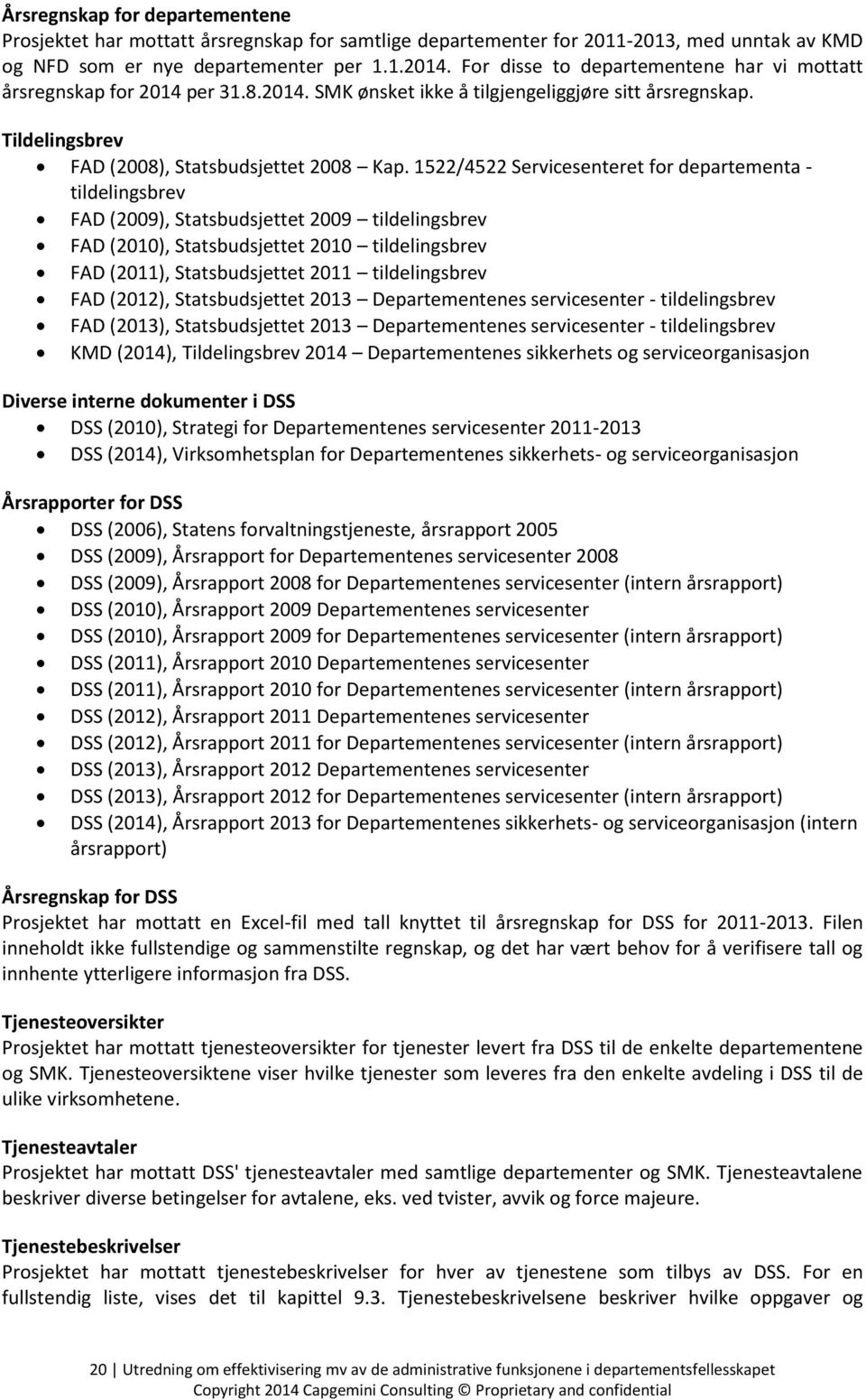 1522/4522 Servicesenteret for departementa - tildelingsbrev FAD (2009), Statsbudsjettet 2009 tildelingsbrev FAD (2010), Statsbudsjettet 2010 tildelingsbrev FAD (2011), Statsbudsjettet 2011