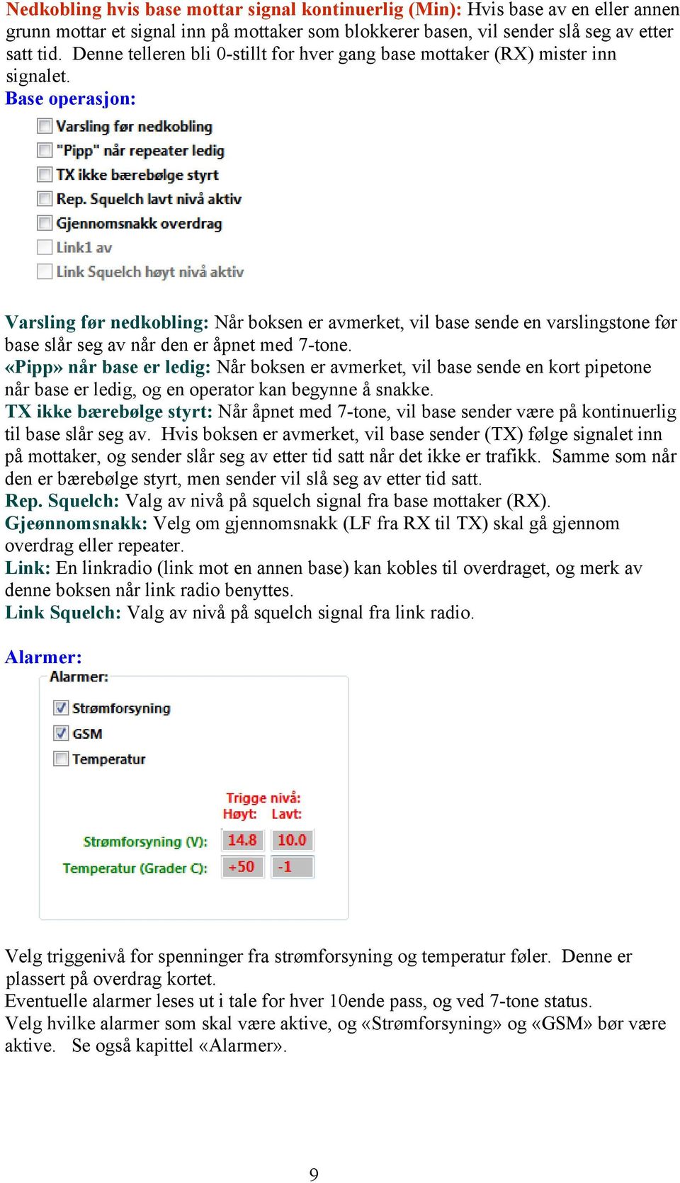 Base operasjon: Varsling før nedkobling: Når boksen er avmerket, vil base sende en varslingstone før base slår seg av når den er åpnet med 7-tone.