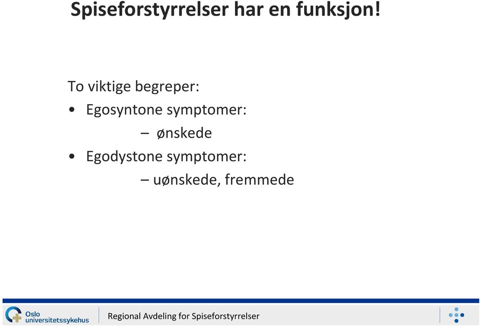 To viktige begreper: Egosyntone