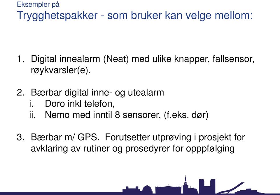 Bærbar digital inne- og utealarm i. Doro inkl telefon, ii.