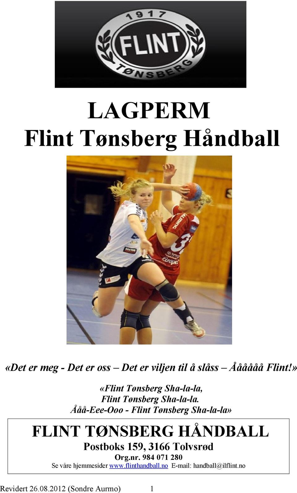 Ååå-Eee-Ooo - Flint Tønsberg Sha-la-la» FLINT TØNSBERG HÅNDBALL Postboks 159, 3166 Tolvsrød