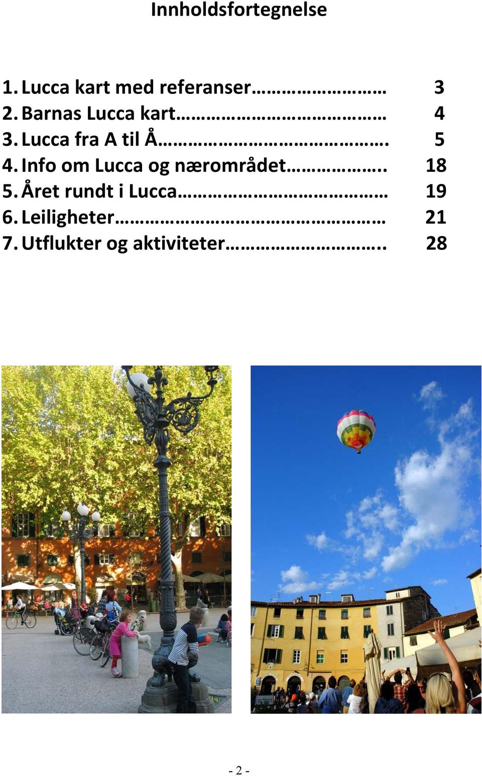 Info om Lucca og nærområdet.. 18 5.