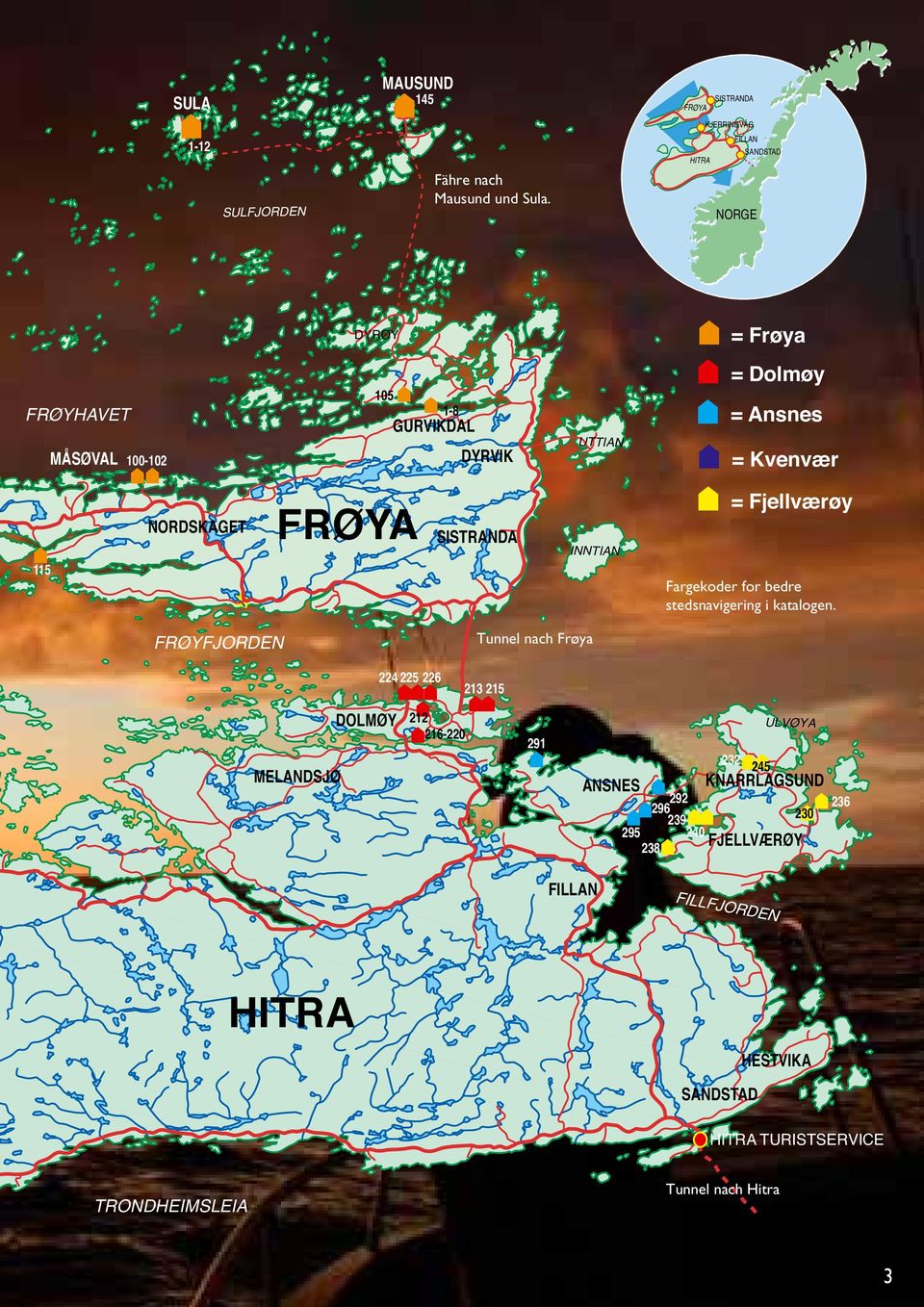 Ansnes = Kvenvær 115 NORDSKAGET FRØYA SISTRANDA INNTIAN = Fjellværøy Fargekoder for bedre stedsnavigering i katalogen.