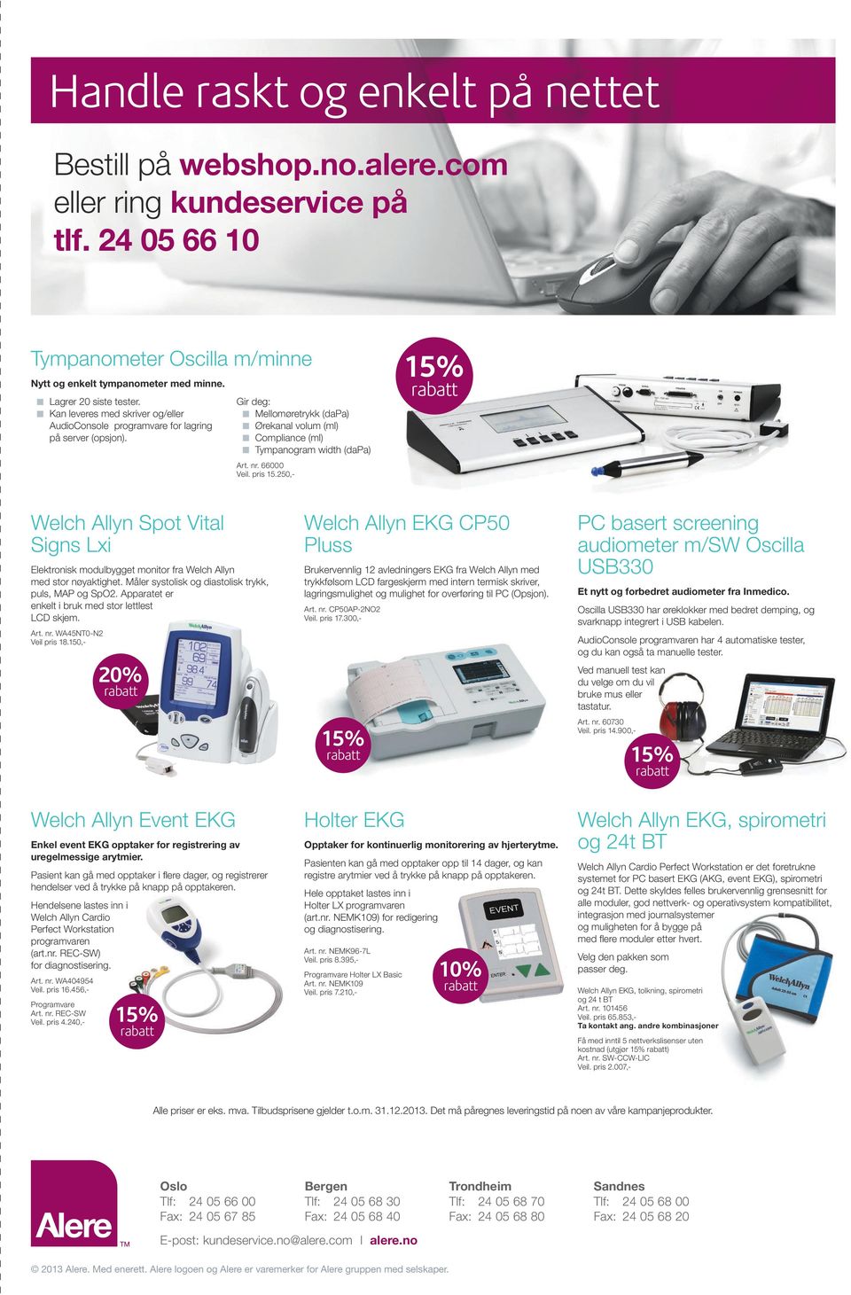 pris 15.250,- Welch Allyn Spot Vital Signs Lxi Elektronisk modulbygget monitor fra Welch Allyn med stor nøyaktighet. Måler systolisk og diastolisk trykk, puls, MAP og SpO2.