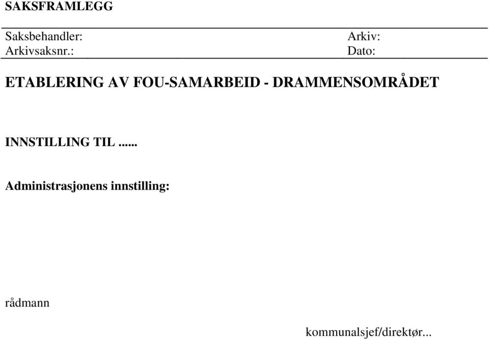 DRAMMENSOMRÅDET INNSTILLING TIL.