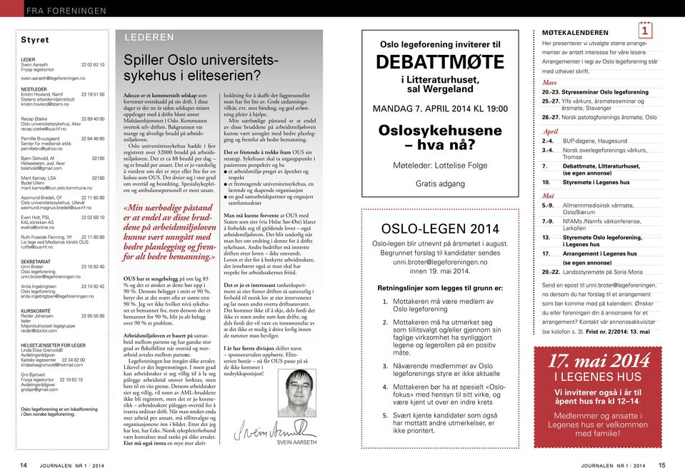 no Bjørn Sletvold, Af 02180 Helseetaten, avd. Aker bsletvold@gmail.com Marit Kamøy, LSA 02180 Bydel Ullern marit.kamoy@bun.oslo.kommune.