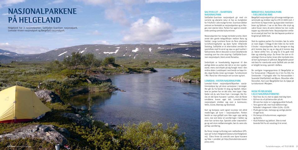 Svartisen dekker omtrent en femtedel av nasjonalparken og er Norges nest største isbre. Parken har også en enestående samling samiske kulturminner.