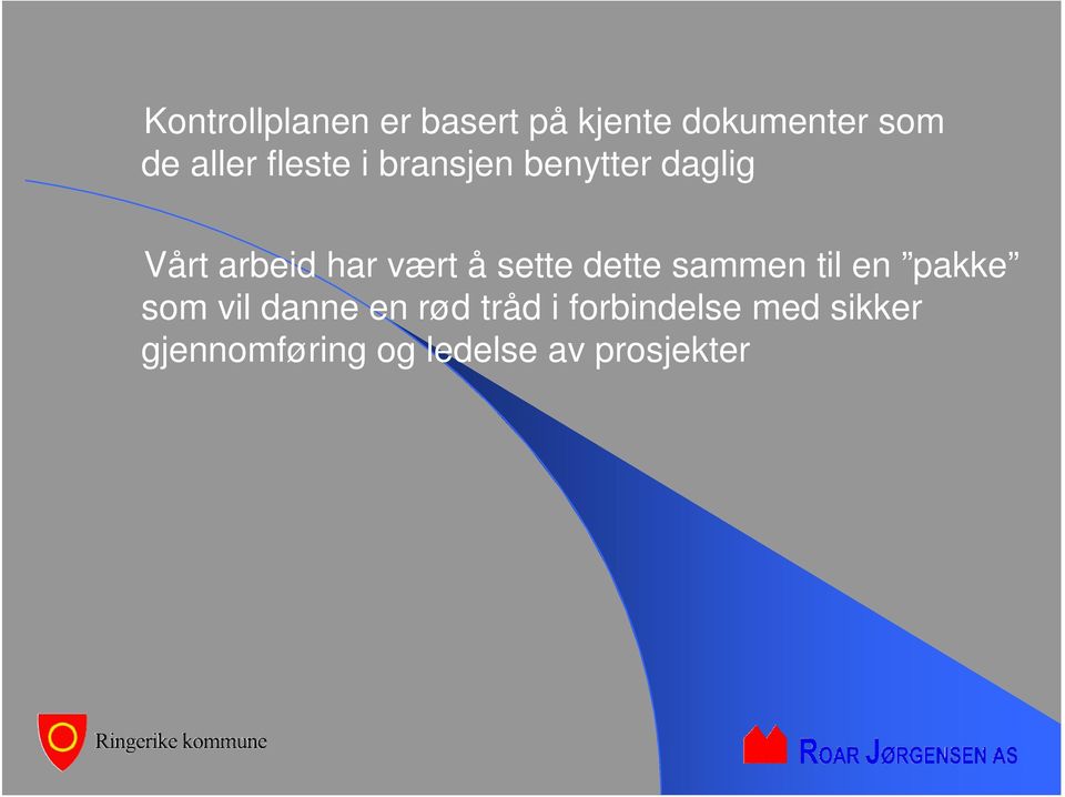 sette dette sammen til en pakke som vil danne en rød tråd i