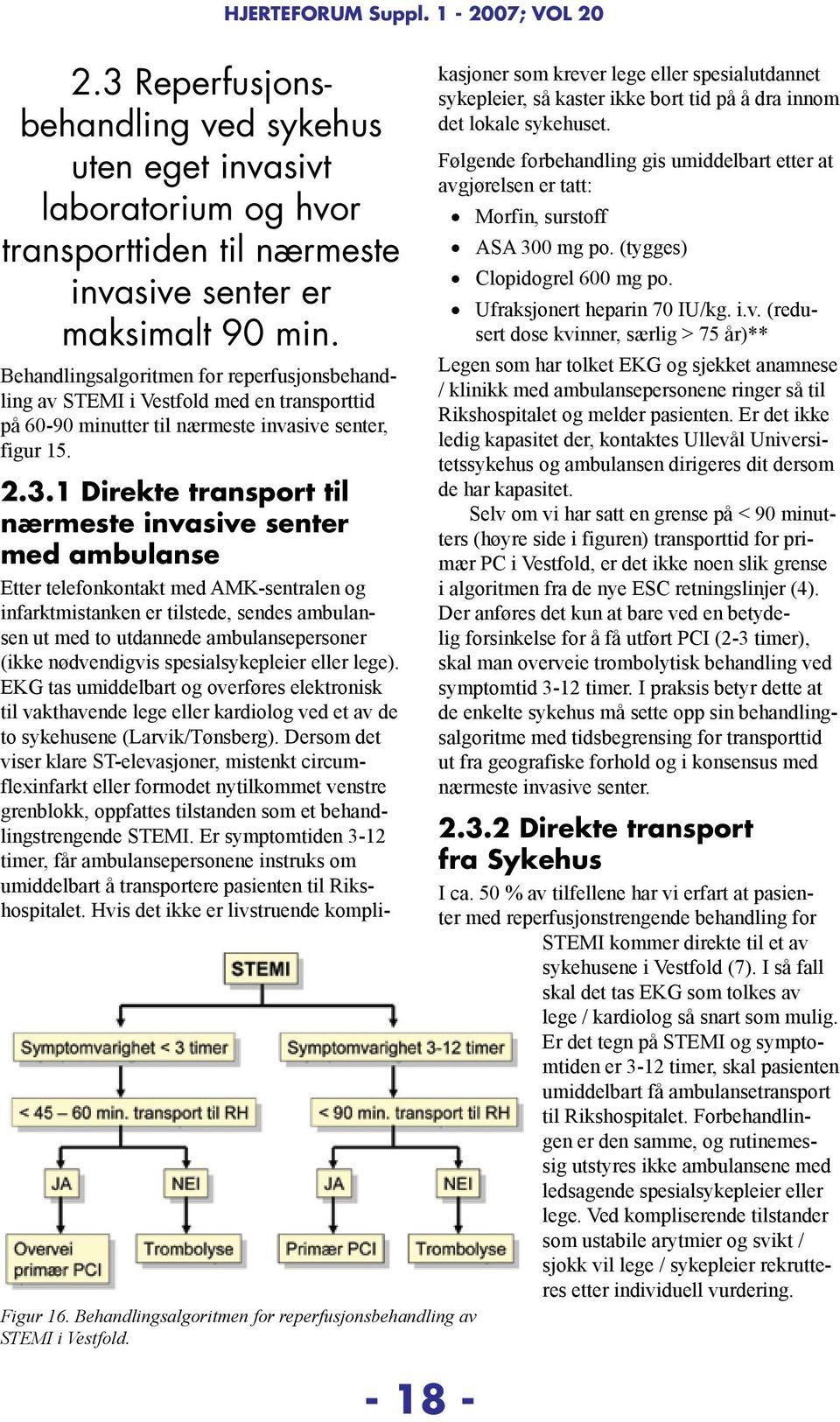 Behandlingsalgoritmen for reperfusjonsbehandling av STEMI i Vestfold. - 18-2.3.