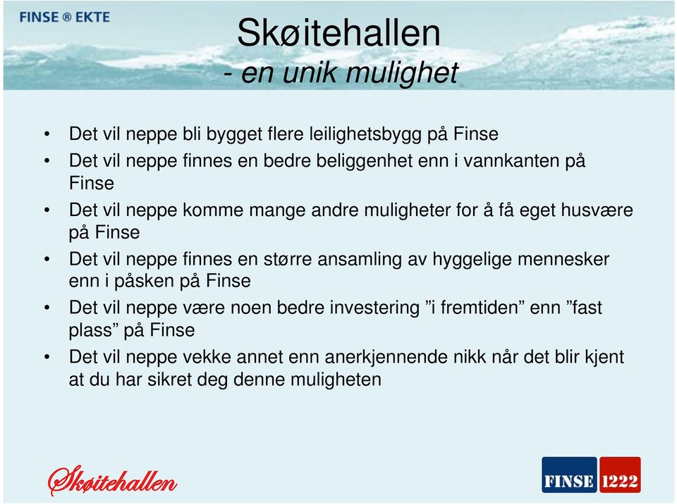 større ansamling av hyggelige mennesker enn i påsken på Finse Det vil neppe være noen bedre investering i fremtiden enn