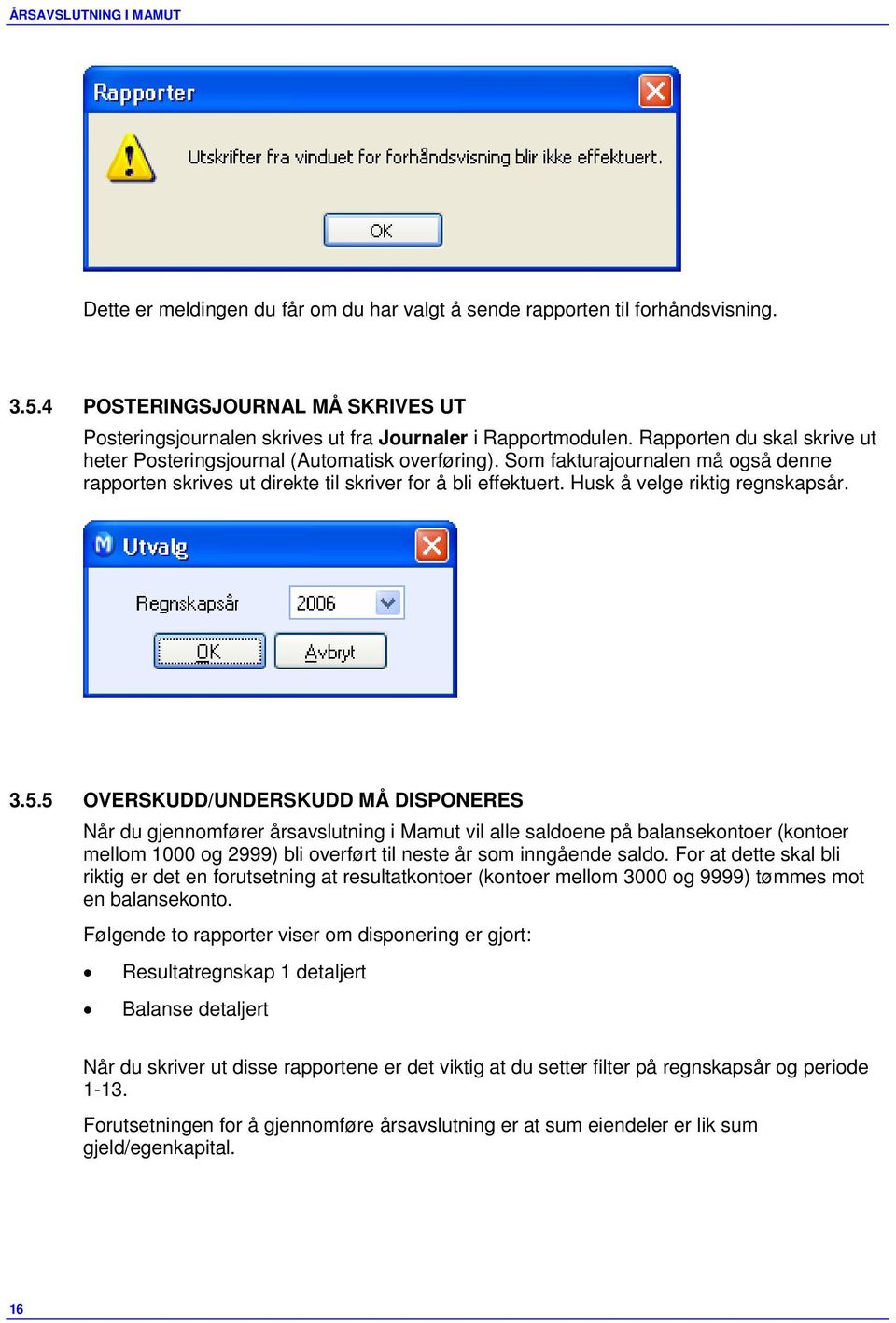 Husk å velge riktig regnskapsår. 3.5.