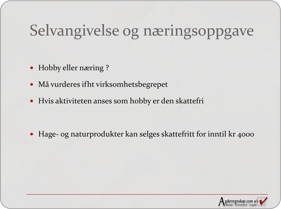 aktiviteten anses som hobby er den skattefri Hage-