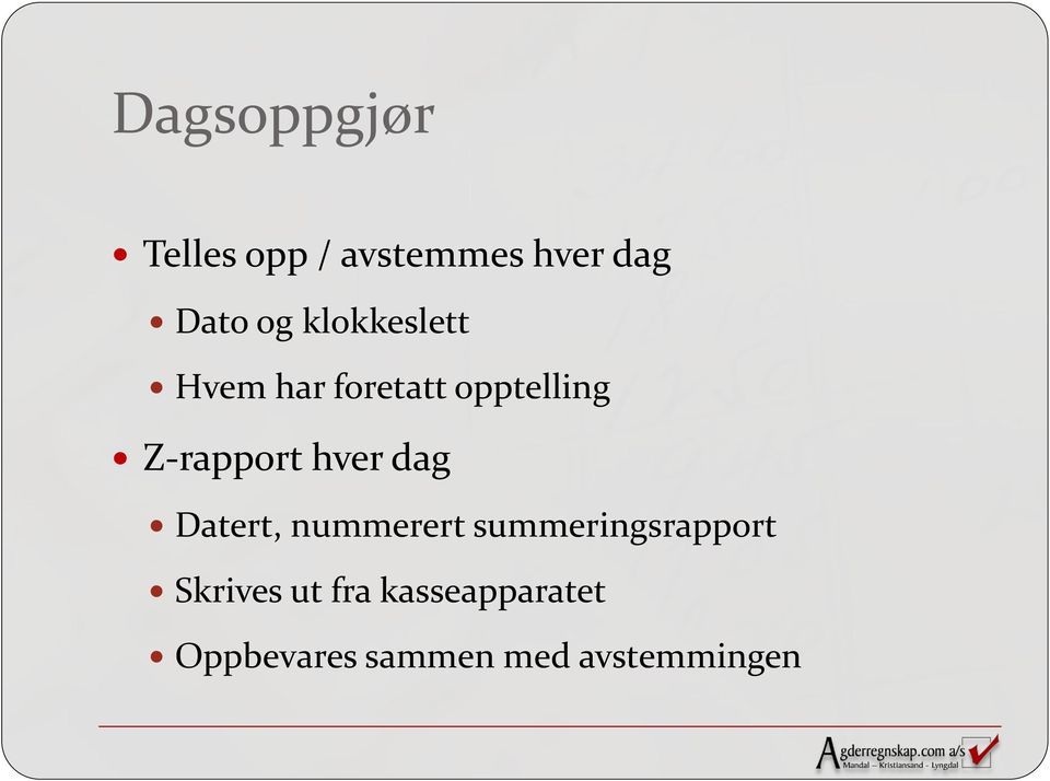 hver dag Datert, nummerert summeringsrapport Skrives