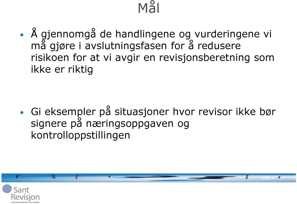 revisjonsberetning som ikke er riktig Gi eksempler på situasjoner