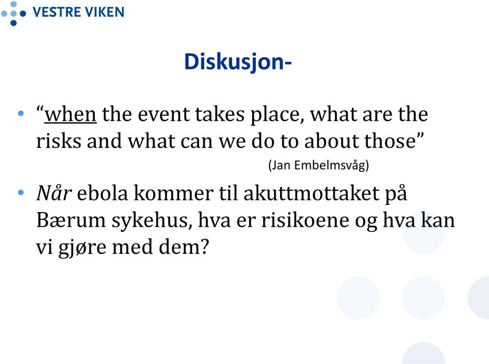 Embelmsvåg) Når ebola kommer til akuttmottaket på