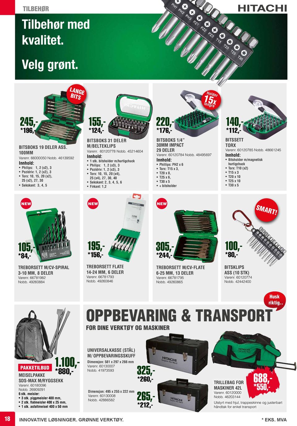 bitsholder m/hurtigchuck Philips: 1, 2 (x3), 3 Pozidriv: 1, 2 (x3), 3 Torx: 10, 15, 20 (x4), 25 (x4), 27, 30, 40 Sekskant: 2, 3, 4, 5, 6 Firkant: 1,2 BITSBOKS 1/4 30MM IMPACT 29 deler Varenr.