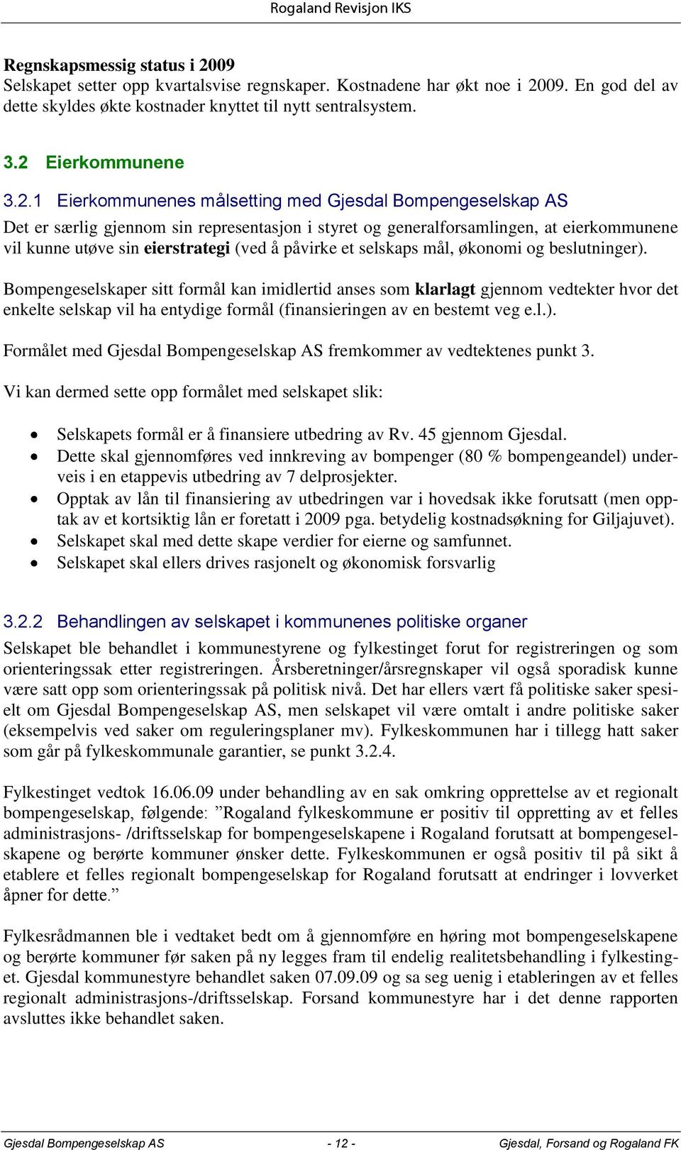 eierstrategi (ved å påvirke et selskaps mål, økonomi og beslutninger).