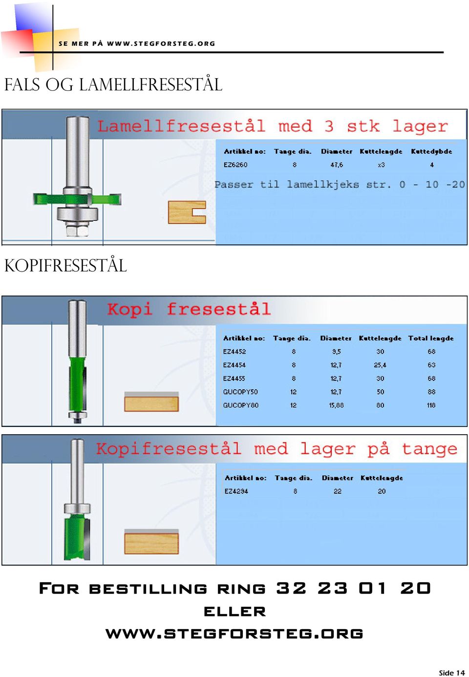 KOPIFRESESTÅL For bestilling ring