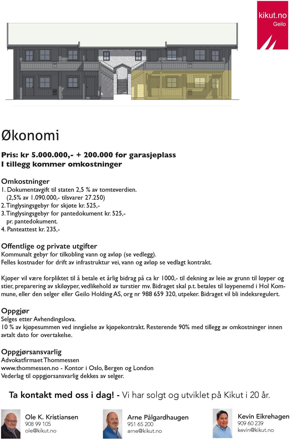 235,1:50 Fasade Sør Fasade Vest og Sør Endring: 0 REV. NR: 0 KIKUTSIKTEN Dato: 29.08.