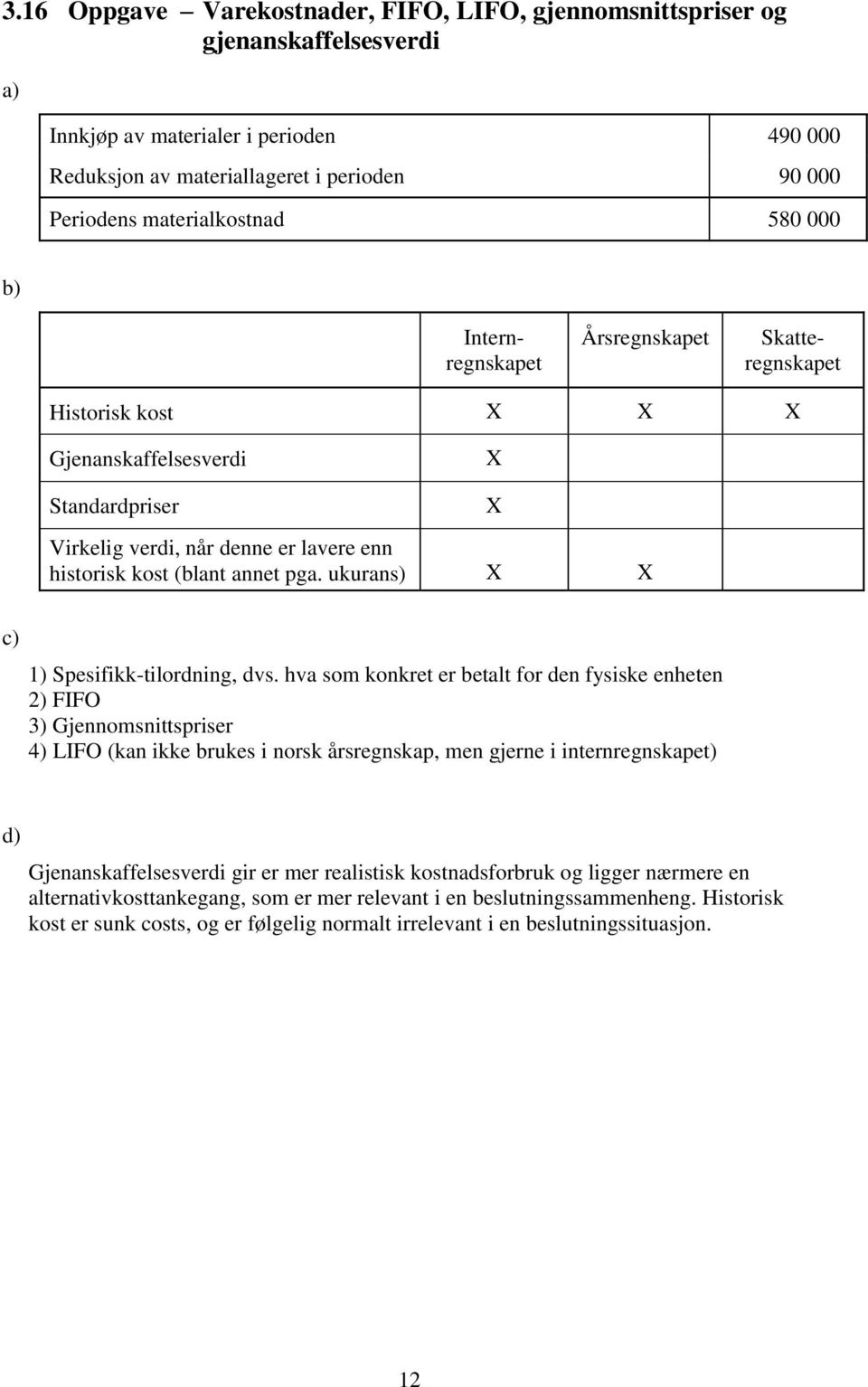 ukurans) X X 1) Spesifikk-tilordning, dvs.