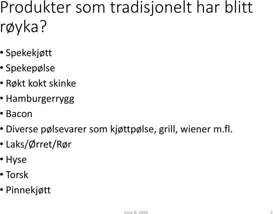 Bacon Diverse pølsevarer som kjøttpølse, grill,