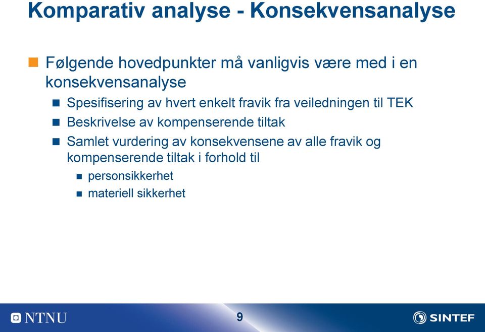 til TEK Beskrivelse av kompenserende tiltak Samlet vurdering av konsekvensene av