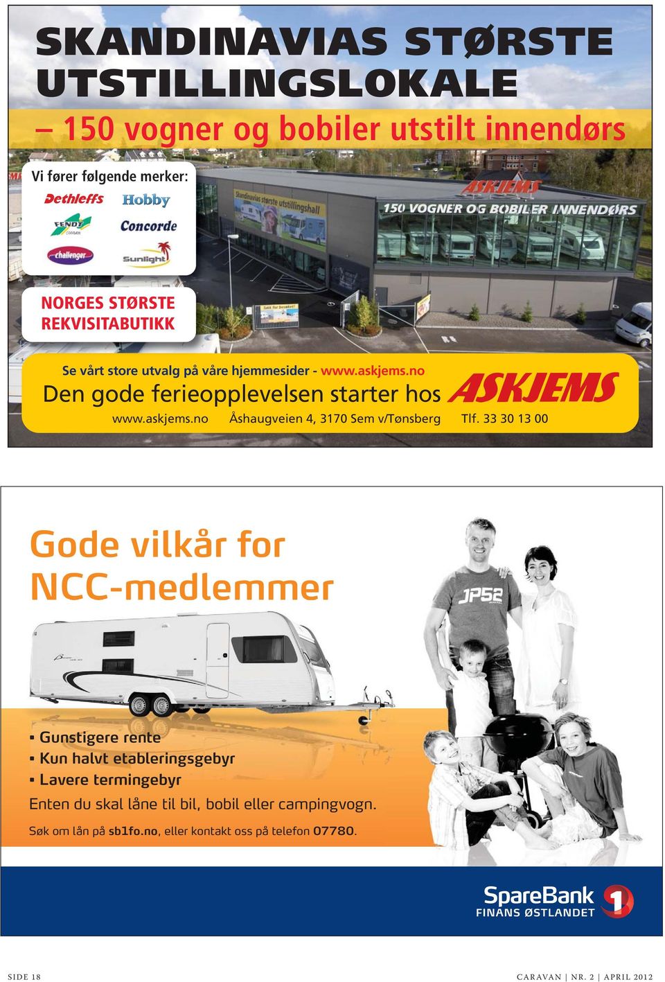 33 30 13 00 Gode vilkår for NCC-medlemmer Gunstigere rente Kun halvt etableringsgebyr Lavere termingebyr Enten du skal låne til bil,