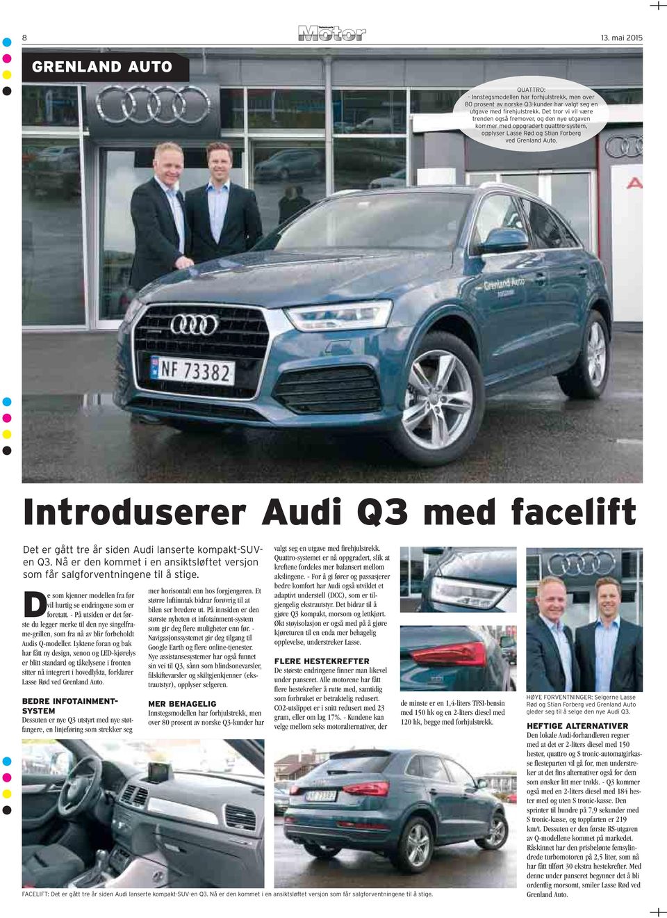 Introduserer Audi Q3 med facelift Det er gått tre år siden Audi lanserte kompakt-suven Q3. Nå er den kommet i en ansiktsløftet versjon som får salgforventningene til å stige.