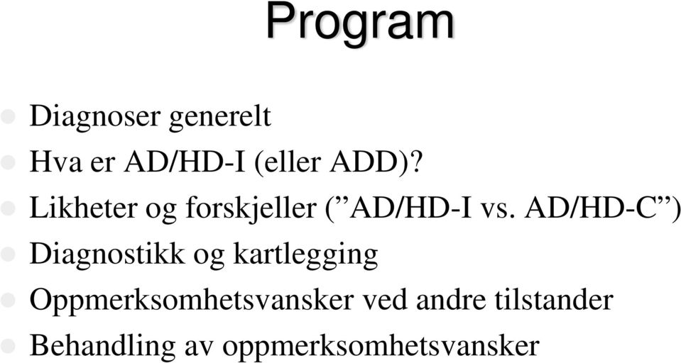 AD/HD-C ) Diagnostikk og kartlegging