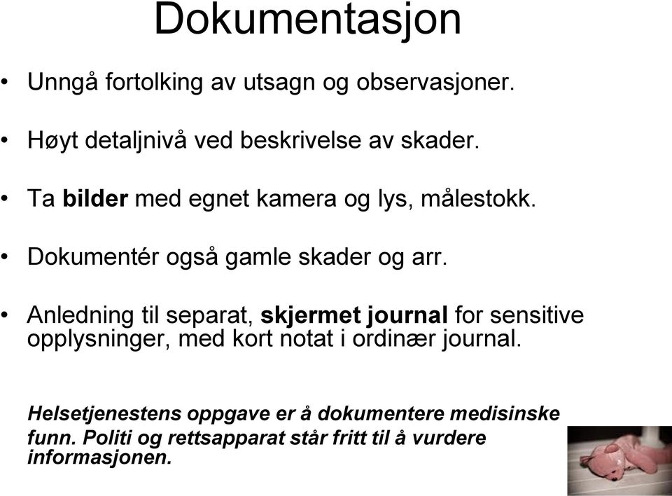 Anledning til separat, skjermet journal for sensitive opplysninger, med kort notat i ordinær journal.