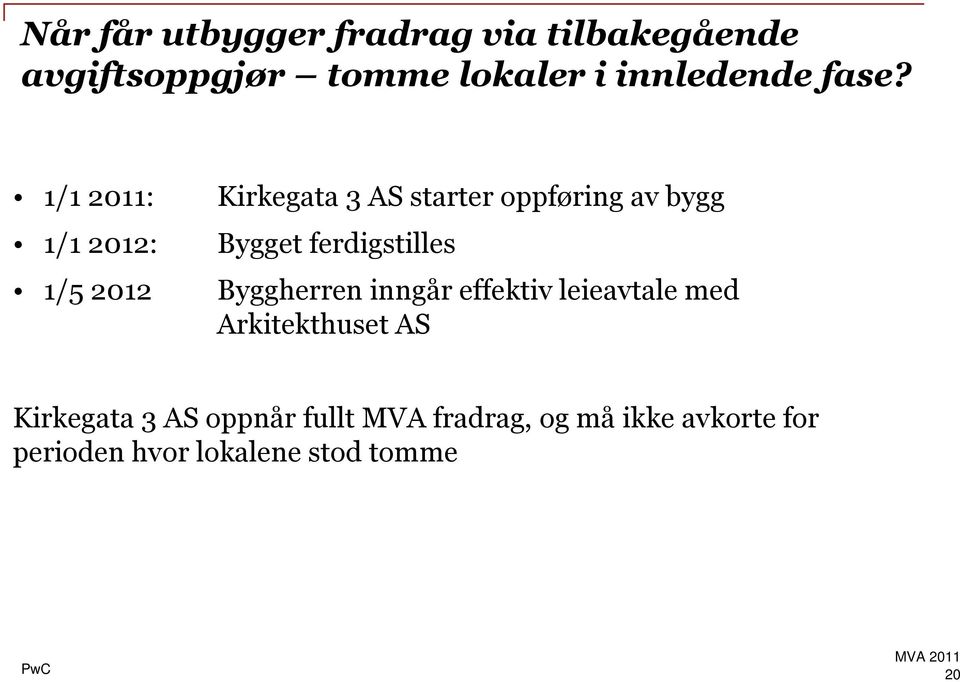 ferdigstilles Byggherren inngår effektiv leieavtale med Arkitekthuset AS Kirkegata 3